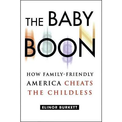 The Baby Boon - by  Elinor Burkett (Paperback)