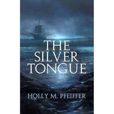 The Silver Tongue - by  Holly Pfeiffer (Paperback)