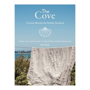 The Cove Crochet Blanket US terms - by  Shelley Husband (Paperback) - 1 of 1