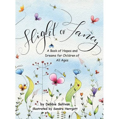 Flight of Fancy - by  Debbie Sullivan (Hardcover)