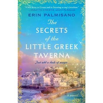 The Secrets of the Little Greek Taverna - by  Erin Palmisano (Paperback)