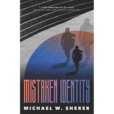 Mistaken Identity - by  Michael W Sherer (Paperback)