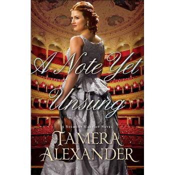 A Note Yet Unsung - (Belmont Mansion Novel) by  Tamera Alexander (Paperback)