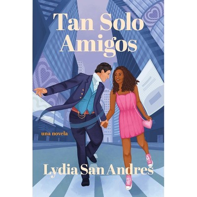 Tan Solo Amigos, Spanish-Language Edition of Only Friends - by  Lydia San Andres (Paperback)