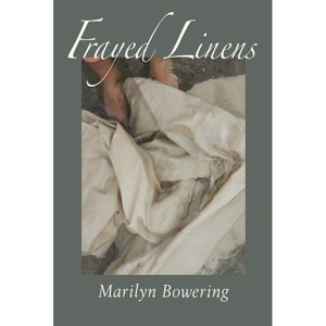 Frayed Linens - by  Marilyn Bowering (Paperback) - 1 of 1