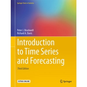 Introduction to Time Series and Forecasting - (Springer Texts in Statistics) 3rd Edition by  Peter J Brockwell & Richard A Davis (Hardcover) - 1 of 1