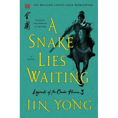 A Snake Lies Waiting - (Legends of the Condor Heroes) by  Jin Yong (Paperback)