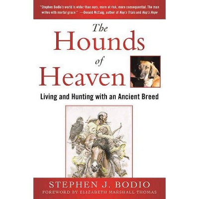  The Hounds of Heaven - by  Stephen Bodio (Hardcover) 