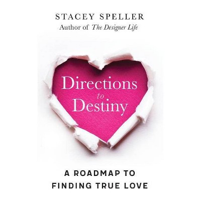 Directions To Destiny - 2nd Edition by  Stacey C Speller (Paperback)