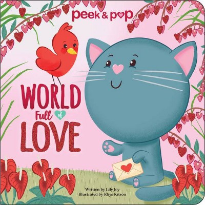 World Full of Love - by  Lily Joy (Board Book)