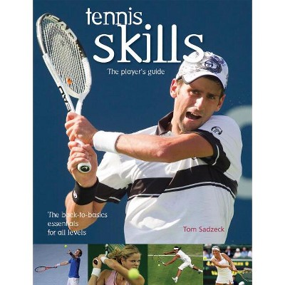 Tennis Skills - Annotated by  Tom Sadzeck (Paperback)
