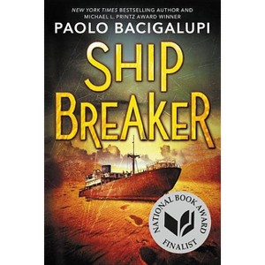 Ship Breaker (National Book Award Finalist) - by  Paolo Bacigalupi (Paperback) - 1 of 1