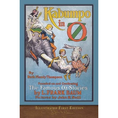 Kabumpo in Oz (Illustrated First Edition) - by  L Frank Baum & Ruth Plumly Thompson (Paperback)