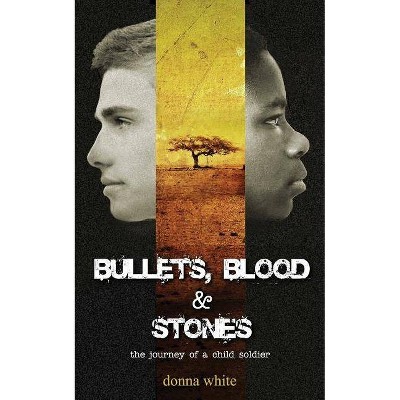 Bullets, Blood and Stones - (Stones Trilogy) by  Donna White (Paperback)