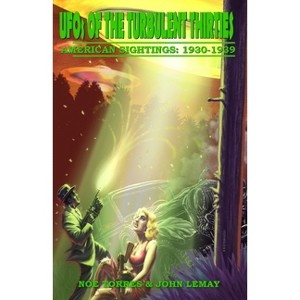 UFOs of the Turbulent 1930s - by  Noe Torres & John Lemay (Paperback) - 1 of 1