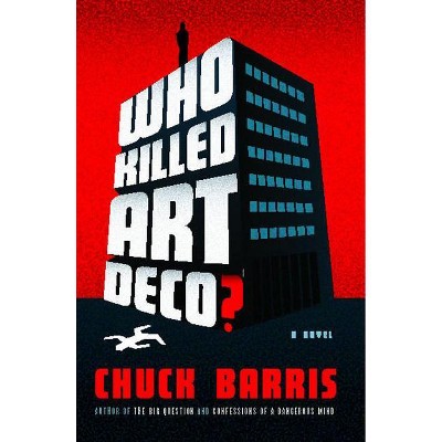 Who Killed Art Deco? - by  Chuck Barris (Paperback)