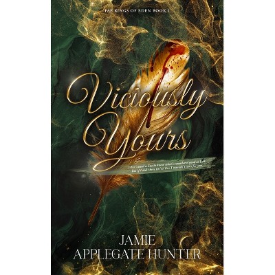 Viciously Yours (Hardcover) - (Fae Kings of Eden) by  Jamie Applegate Hunter