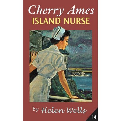 Cherry Ames, Island Nurse - (Cherry Ames Nurse Stories) by  Helen Wells (Paperback)