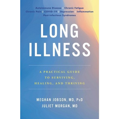 Long Illness - by  Meghan Jobson & Juliet Morgan (Hardcover)