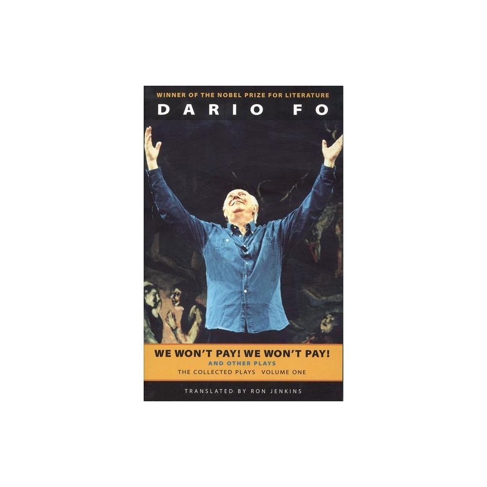 We Wont Pay! We Wont Pay! and Other Works - (Collected Plays of Dario Fo (Paperback)) by Dario Fo (Paperback)