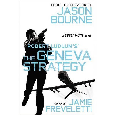 The Geneva Strategy - (Covert-One) Large Print by  Jamie Freveletti (Paperback)