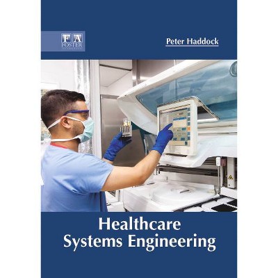 Healthcare Systems Engineering - by  Peter Haddock (Hardcover)