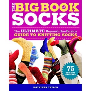 The Big Book of Socks - by  Kathleen Taylor (Paperback) - 1 of 1