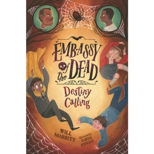 Embassy of the Dead: Destiny Calling - by  Will Mabbitt (Hardcover) - 1 of 1