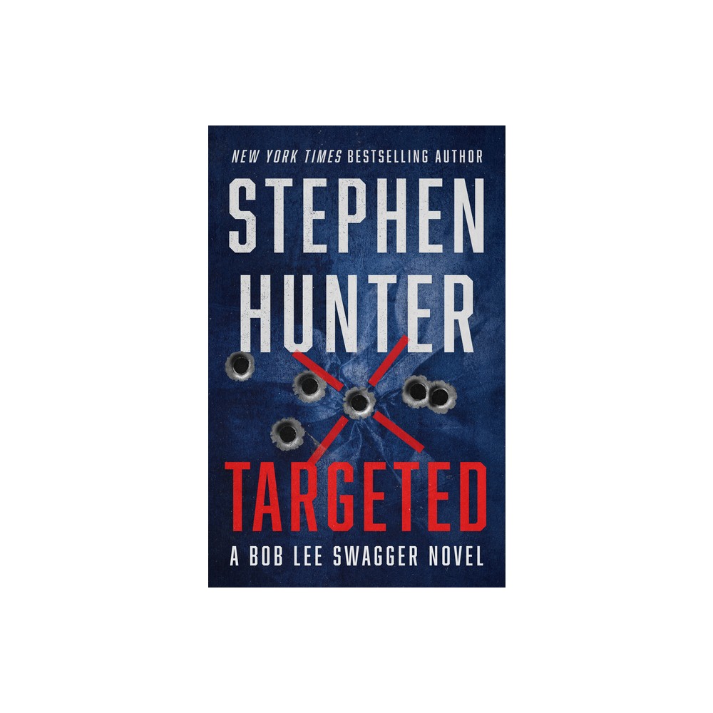 ISBN 9781668009819 product image for Targeted - (Bob Lee Swagger Novel) by Stephen Hunter (Paperback) | upcitemdb.com