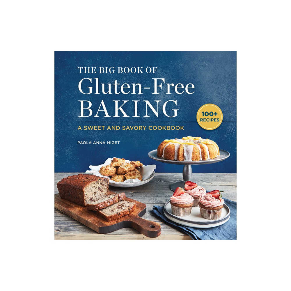 The Big Book of Gluten-Free Baking - by Paola Anna Miget (Paperback)