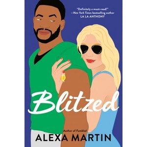Blitzed - By Alexa Martin ( Paperback ) - 1 of 1