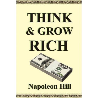 Think and Grow Rich - by  Napoleon Hill (Paperback)