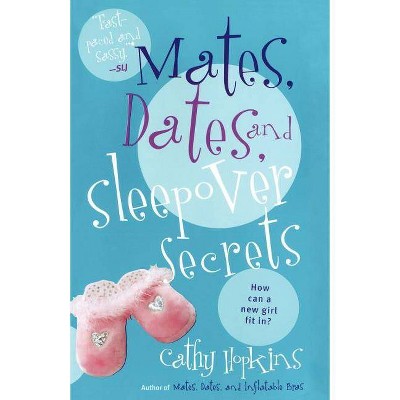 Mates, Dates, and Sleepover Secrets - by  Cathy Hopkins (Paperback)