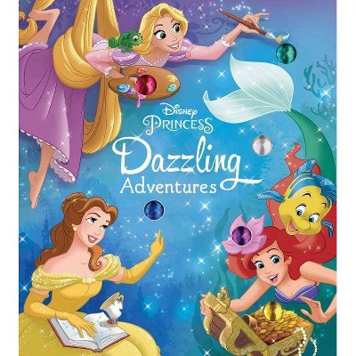 Dazzling Adventures -  (Disney Princess) by Courtney Acampora (Hardcover)