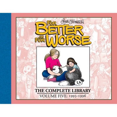 For Better or for Worse: The Complete Library, Vol. 5 - by  Lynn Johnston (Hardcover)