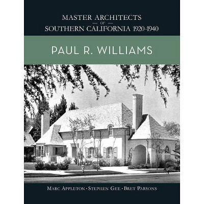 Paul R. Williams - by  Marc Appleton & Bret Parsons & Stephen Gee (Hardcover)