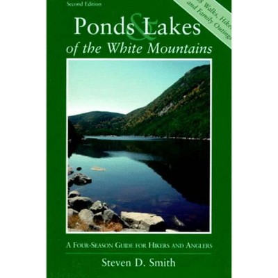 Ponds and Lakes of the White Mountains - 2nd Edition by  Steven D Smith (Paperback)