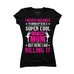 Junior's Design By Humans Mother's Day Super Cool Dance Mom By OlaFami T-Shirt - 1 of 2