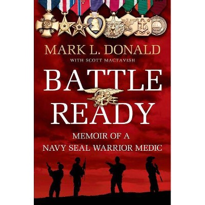 Battle Ready - by  Mark L Donald & Scott Mactavish (Paperback)