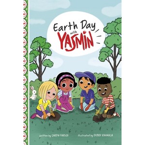 Earth Day with Yasmin - (Holidays and Celebrations with Yasmin) by  Saadia Faruqi (Paperback) - 1 of 1