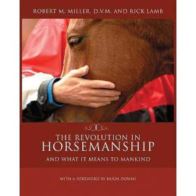 The Revolution in Horsemanship - by  Robert M Miller & Rick Lamb (Paperback)