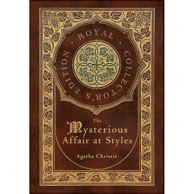 They Mysterious Affair at Styles (Royal Collector's Edition) (Case Laminate Hardcover with Jacket) - by  Agatha Christie