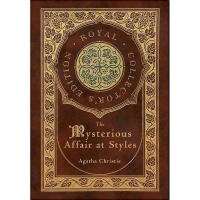 They Mysterious Affair at Styles (Royal Collector's Edition) (Case Laminate Hardcover with Jacket) - by  Agatha Christie