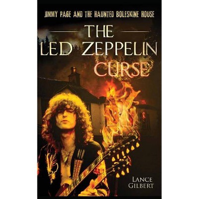 The Led Zeppelin Curse - by  Lance Gilbert (Paperback)