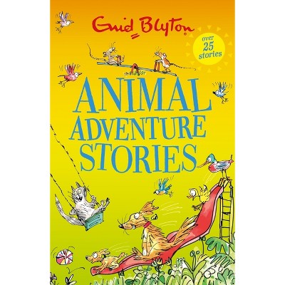 Animal Adventure Stories - by  Enid Blyton (Paperback)