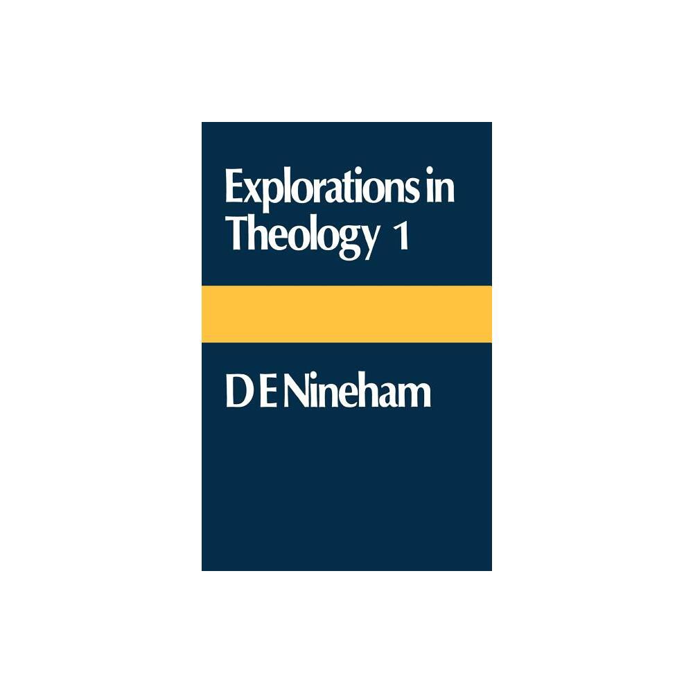 Explorations in Theology 1: Dennis Nineham - (Paperback)