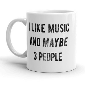 Crazy Dog T-Shirts I Like Music And Maybe 3 People Mug Funny Band Coffee Cuo - 11oz - 1 of 4