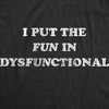 Womens I Put The Fun In Dysfunctional T Shirt Funny Sarcastic Graphic Novelty Tee - Crazy Dog Women's T Shirt - 2 of 4