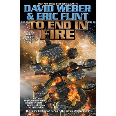To End in Fire, 4 - (Crown of Slaves) by  David Weber & Eric Flint (Hardcover)