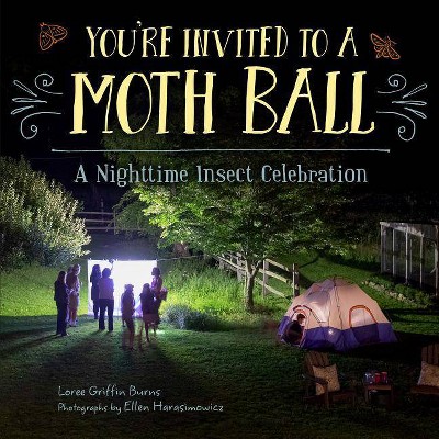 You're Invited to a Moth Ball - by  Loree Griffin Burns (Hardcover)